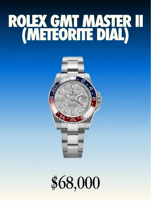 Rolex GMT-Master II (Meteorite Dial) — $68,000
